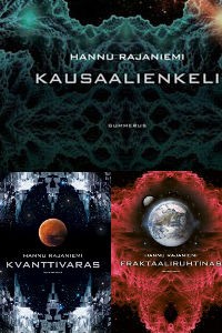 Hannu Rajaniemi x 4 (Fraktaaliruhtinas, Kausaalienkeli, Kvanttivaras, Nkymttmt planeetat)